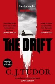 book cover of The Drift by C. J. Tudor
