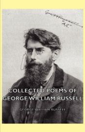 book cover of Collected Poems of George William Russell by George William Russell