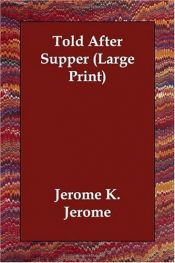 book cover of Told After Supper by Jerome K. Jerome
