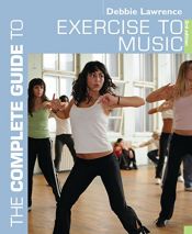 book cover of The Complete Guide to Exercise to Music (Complete Guides) by Debbie Lawrence