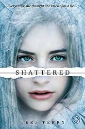 book cover of Shattered: Book 3 by Teri Terry