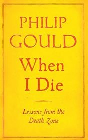 book cover of When I Die: Lessons from the Death Zone. by Philip Gould by Philip Gould