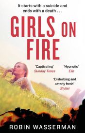 book cover of Girls on Fire by Robin Wasserman