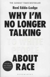 book cover of Why I'm No Longer Talking to White People About Race by Reni Eddo-Lodge
