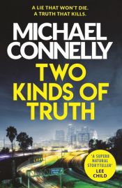 book cover of Two Kinds of Truth by Michael Connelly