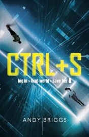 book cover of CTRL S by Andy Briggs