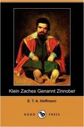 book cover of Klein Zaches genannt Zinnober by Ernst Theodor Wilhelm Hoffmann
