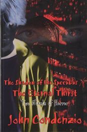 book cover of The Shadow of the Succubus / The Eternal Thirst: Two Novels of Horror by John Condenzio