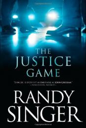 book cover of The justice game by Randy Singer