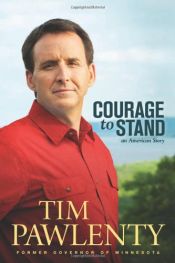 book cover of Courage to Stand: An American Story by Tim Pawlenty