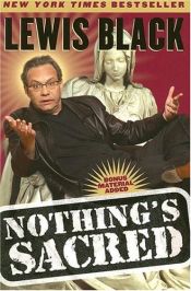 book cover of Nothing's Sacred by Lewis Black