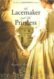 book cover of The Lacemaker and the Princess by Kimberly Brubaker Bradley
