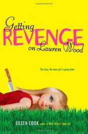 book cover of Getting Revenge on Lauren Wood by Eileen Cook