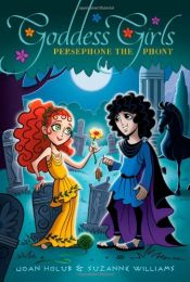 book cover of Persephone the Phony (Goddess Girls) by Joan Holub|Suzanne Morgan Williams
