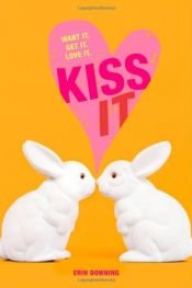 book cover of Kiss It by Erin Downing