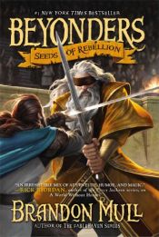 book cover of Seeds of Rebellion (Beyonders) by Brandon Mull