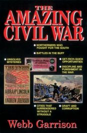 book cover of Amazing Women of the Civil War : Fascinating True Stories of Women Who Made a Difference by Webb B Garrison