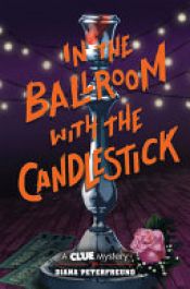 book cover of In the Ballroom with the Candlestick by Diana Peterfreund