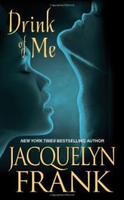 book cover of Drink of Me by Jacquelyn Frank