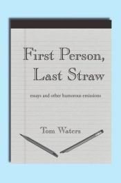 book cover of First Person, Last Straw by Tom F. Waters