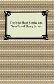 book cover of The Best Short Stories and Novellas of Henry James by Henry James