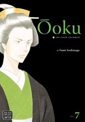 book cover of Ooku: The Inner Chambers - Vol. #7 by Fumi Yoshinaga