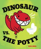 book cover of Dinosaur vs. the Potty by Bob Shea