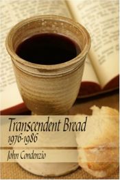 book cover of Transcendent Bread: 1976-1986 by John Condenzio
