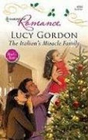book cover of The Italian's Miracle Family by Lucy Gordon