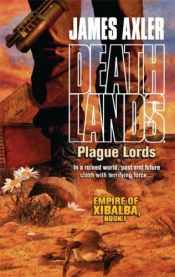 book cover of Plague Lords (Deathlands) by James Axler