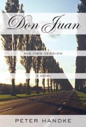 book cover of Don Juan : his own version by Peter Handke