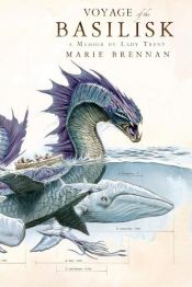 book cover of Voyage of the Basilisk by Marie Brennan