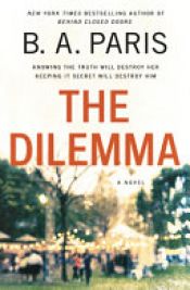 book cover of The Dilemma by B. A. Paris