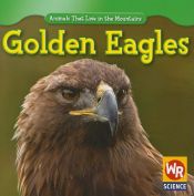 book cover of Golden Eagles (Animals That Live in the Mountains) by JoAnn Early Macken