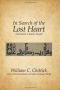 In Search of the Lost Heart: Explorations in Islamic Thought
