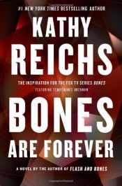 book cover of Bones Are Forever (Temperance Brennan) by Kathy Reichs