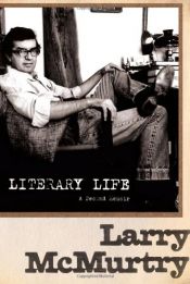 book cover of Literary life : a second memoir by Larry McMurtry