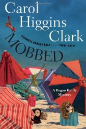 book cover of Mobbed: A Regan Reilly Mystery (Regan Reilly Mysteries) by Carol Higgins Clark