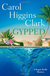 book cover of Gypped (15th in Regan Reilly series) by Carol Higgins Clark