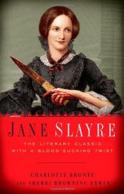 book cover of Jane Slayre by Charlotte Bronte|Charlotte Brontë|Sherri Browning Erwin