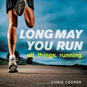 book cover of Long May You Run: all. things. running. by Chris Cooper