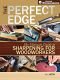 The perfect edge : the ultimate guide to sharpening for woodworkers