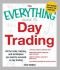 The Everything Guide to Day Trading: All the tools, training, and techniques you need to succeed in day trading (Everything Series)