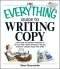 The Everything Guide To Writing Copy: From Ads and Press Release to On-Air and Online Promos--All You Need to Create Copy That Sells (Everything®)