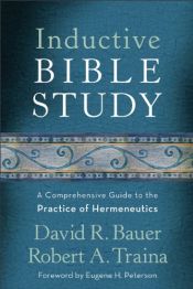 book cover of Inductive Bible Study: A Comprehensive Guide to the Practice of Hermeneutics by David R. Bauer|Robert A. Traina
