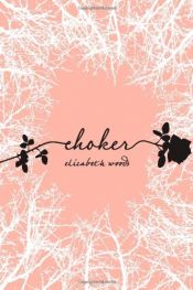 book cover of Choker by Elizabeth Woods