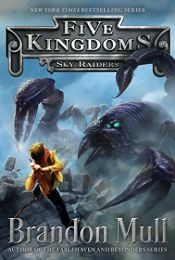 book cover of Sky Raiders (Five Kingdoms) by Brandon Mull