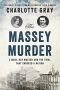 The Massey Murder: A Maid, Her Master And The Trial That Shocked, The