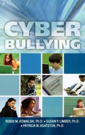 book cover of Cyber Bullying: Bullying in the Digital Age by Patricia W. Agatston|Robin M. Kowalski PhD|Susan P. Limber