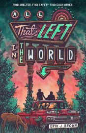 book cover of All That's Left in the World by Erik J. Brown
